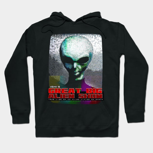 Great Big Alien Show, Design 1 Hoodie by J.Ishiro Finney / Adventures in Awful